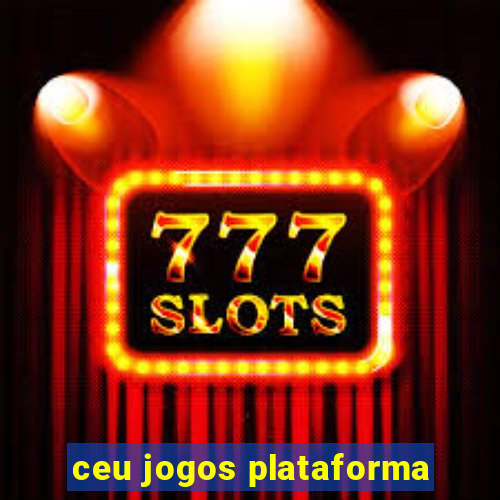 ceu jogos plataforma